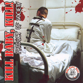 Kill Baby, Kill! "Product Of Society"